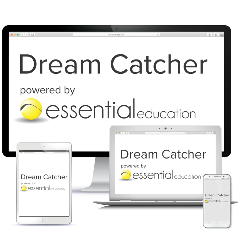 Dream Catcher
powered by: Essential Education
